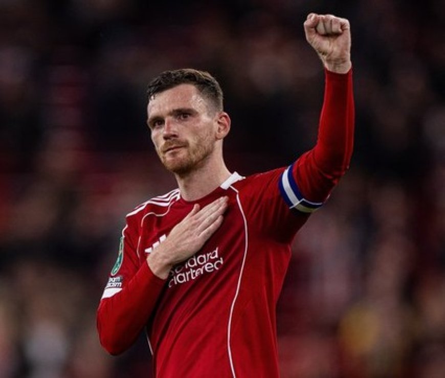 I've won everything at Liverpool; I want to help Spurs win trophies: Andy Robertson 